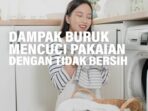 Dinkes Makassar Beberkan Dampak Buruk Mencuci Pakaian Tidak Bersih